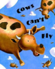 Cows_can_t_fly___written_and_illustrated_by_David_Milgrim