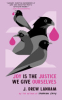 Joy_is_the_justice_we_give_ourselves