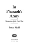 In_Pharaoh_s_army___memories_of_the_lost_war___Tobias_Wolff