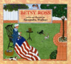 Betsy_Ross___written_and_illustrated_by_Alexandra_Wallner