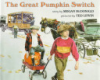 The_great_pumpkin_switch___story_by_Megan_McDonald__pictures_by_Ted_Lewin
