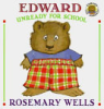 Edward_unready_for_school___Rosemary_Wells
