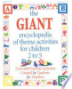 The_Giant_encyclopedia_of_theme_activities_for_children_2_to_5___over_600_favorite_activities_created_by_teachers_and_fo