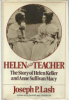 Helen_and_teacher___the_story_of_Helen_Keller_and_Anne_Sullivan_Macy___Joseph_P__Lash