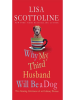 Why_My_Third_Husband_Will_Be_a_Dog