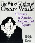 The_Wit___wisdom_of_Oscar_Wilde__a_treasury_of_quotations__anecdotes__and_repartee___compiled_by_Ralph_Keyes