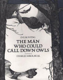 The_man_who_could_call_down_owls___Eve_Bunting___illustrated_by_Charles_Mikolaycak