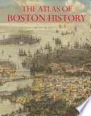 The_atlas_of_Boston_history