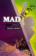Mad_boys___a_novel___by_Ernest_Hebert