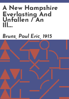 A_New_Hampshire_everlasting_and_unfallen___an_ill__history_by_Paul_E__Bruns_of_The_Society_for_the_Protection_of_N_H__Fo