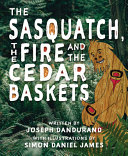 The_sasquatch__the_fire_and_the_cedar_basket