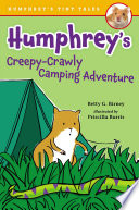 Humphrey_s_creepy-crawly_camping_adventure