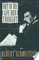 Out_of_my_life_and_thought___an_autobiography___Albert_Schweitzer___translated_and_with_an_introduction_by_Antje_Bultman