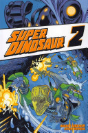 Super_Dinosaur_2