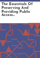The_Essentials_of_Preserving_and_Providing_Public_Access_to_Records