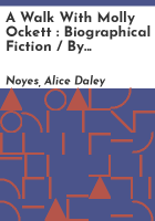 A_walk_with_Molly_Ockett___biographical_fiction___by_Alice_Daley_Noyes