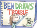 Ben_draws_trouble