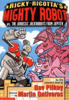 Ricky_Ricotta_s_Mighty_Robot_vs__the_Jurassic_Jackrabbits_from_Jupiter__the_fifth_robot_adventure_novel_