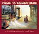 Train_to_Somewhere___by_Eve_Bunting___ill__by_Ronald_Himler
