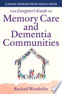The_caregiver_s_guide_to_memory_care_and_dementia_communities