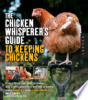 The_chicken_whisperer_s_guide_to_keeping_chickens