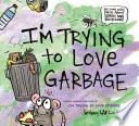 I_m_trying_to_love_garbage