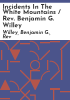 Incidents_in_the_White_Mountains___Rev__Benjamin_G__Willey