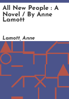 All_new_people___a_novel___by_Anne_Lamott